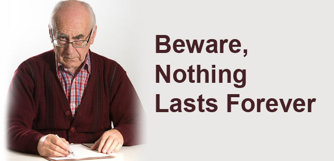 Beware, Nothing Lasts Forever (Not Even Powers Of Attorney From Your Aging Parents)