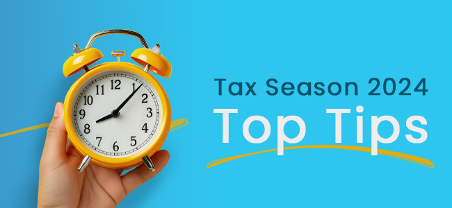 Top Tips for a Hassle-Free Tax Season 2024 